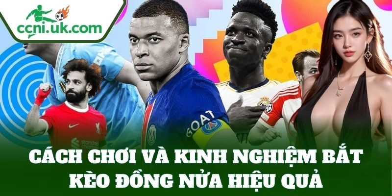 Cách đọc Kèo Đồng Nửa chuẩn xác cho người mới