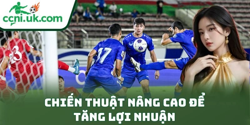 Chiến thuật nâng cao để tăng lợi nhuận