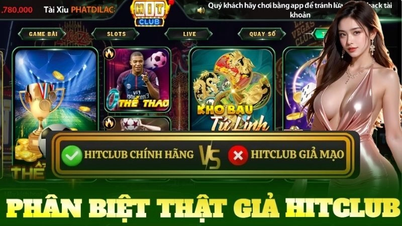 Phân Biệt Thật Giả HitClub – Cảnh Giác Với Phiên Bản Giả Mạo